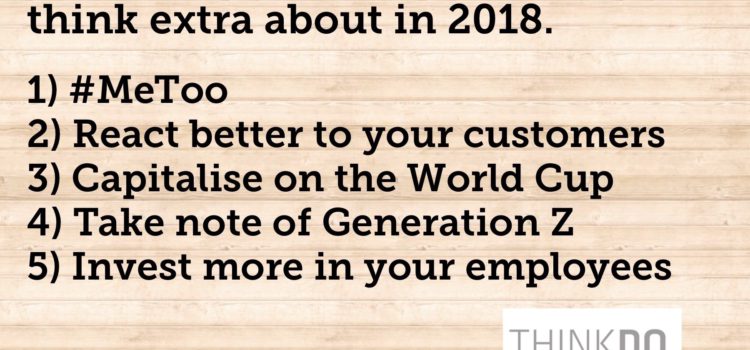 5 things every company should think extra about in 2018.