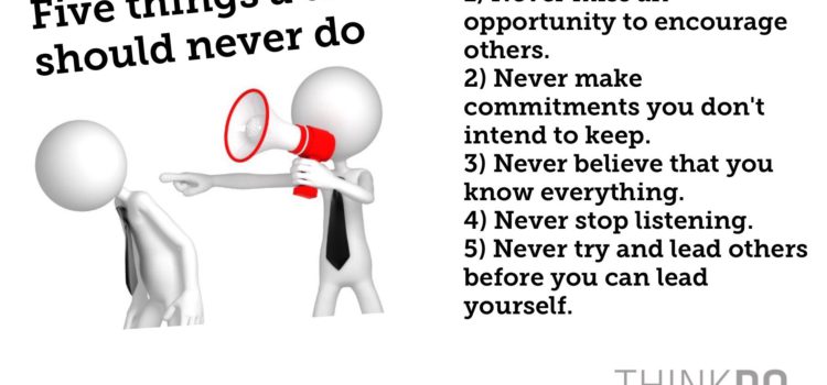 Five things a leader should never do.