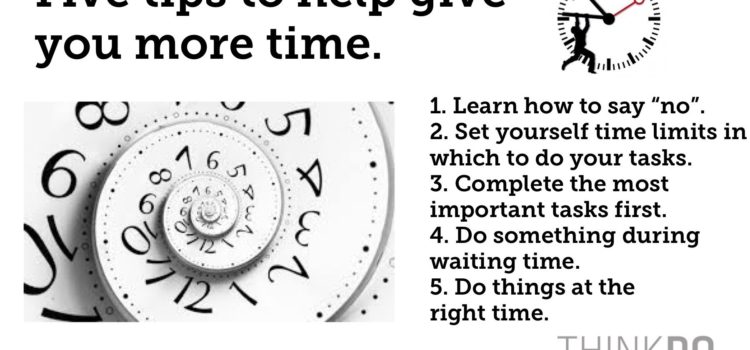 Five tips to help give you more time.